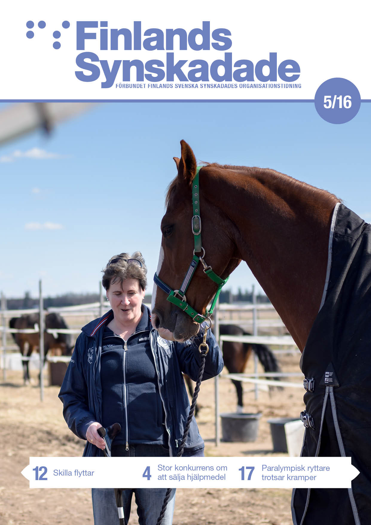 Pärmbild: Utan ridsport skulle Katja Karjalainen troligtvis inte längre klara av att gå. I tjugosexårs åldern insjuknade hon i en allvarlig sjukdom som berövade synen och känseln.